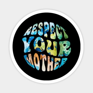 Respect Your Mother Earth Day Groovy Magnet